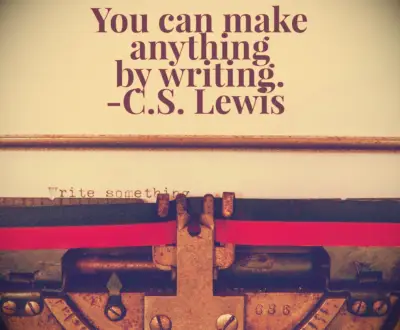 C.S. Lewis writing quote You can make anything by writing