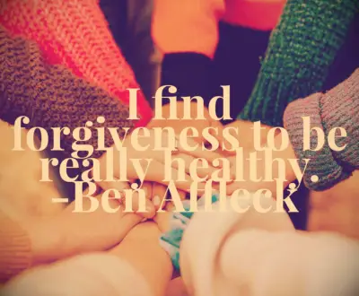 Ben Affleck forgiveness quote