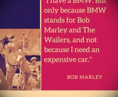 BMW = Bob Marley and The Wailers