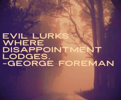 George Foreman disappointment quote