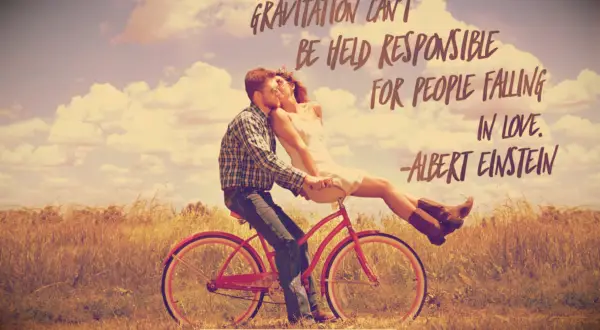 Einstein Quote Gravitation can’t be held responsible for people falling in love.