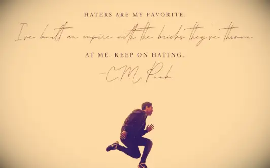 CM Punk quote Haters are my favorite. I
