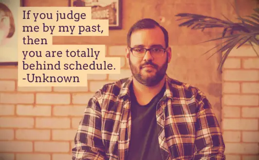 Hater quote If you judge me by my past, then you are totally behind schedule.