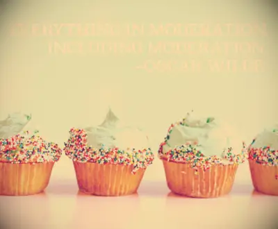Oscar Wilde quote Everything in moderation, including moderation