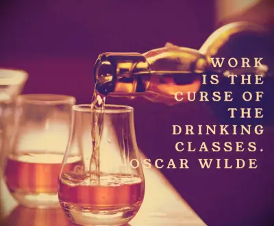 Oscar Wilde quote Work is the curse of the drinking classes