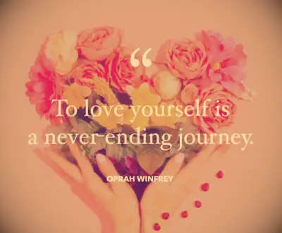 Oprah Winfrey quote To love yourself is a never-ending journey