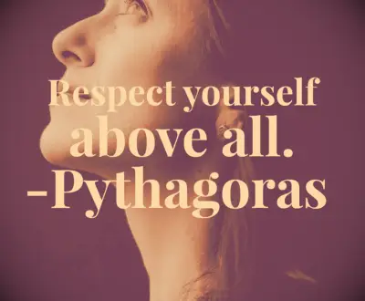 Pythagoras self-respect quote