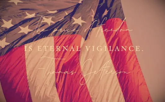 A US flag and Thomas Jefferson quote saying the price of freedom is eternal vigilance
