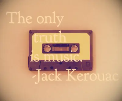 Jack Kerouac quote about music