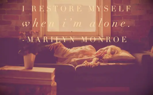 Marilyn Monroe quote I restore myself when I