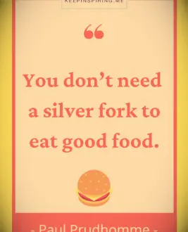Paul Prudhomme quote