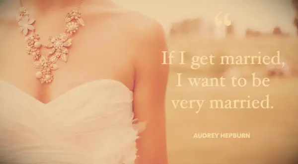 Audrey Hepburn Marriage quote