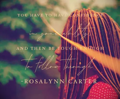 Rosalynn Carter self-confidence quote