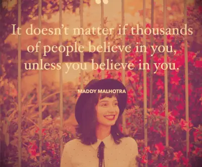 Maddy Malhotra quote