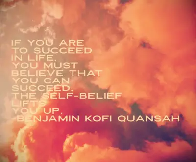 Benjamin Kofi Quansah self-belief quote
