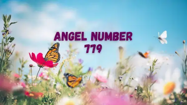 Ängel nummer 779 Betydelse och betydelse