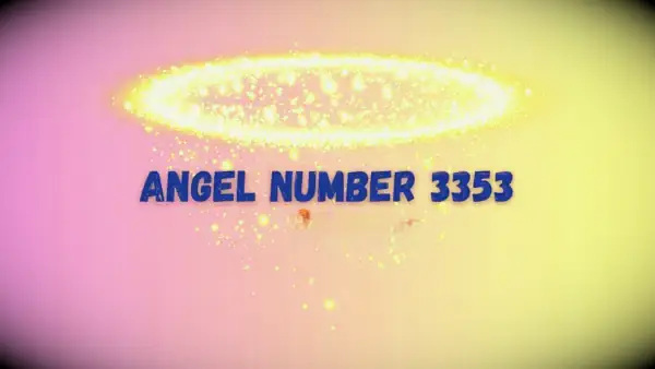 Engel nummer 3353 Betekenis en betekenis