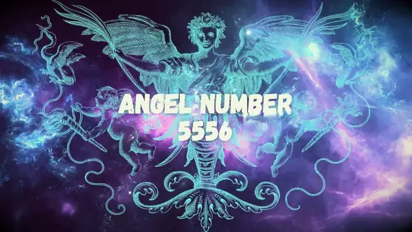 Engel nummer 5556 Betekenis en betekenis