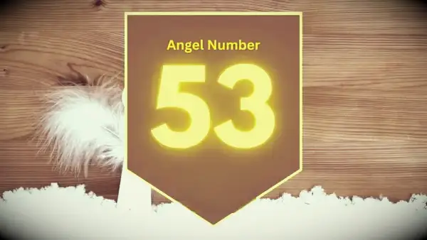 Melek Sayısı 53 Anlamı Ve Önemi