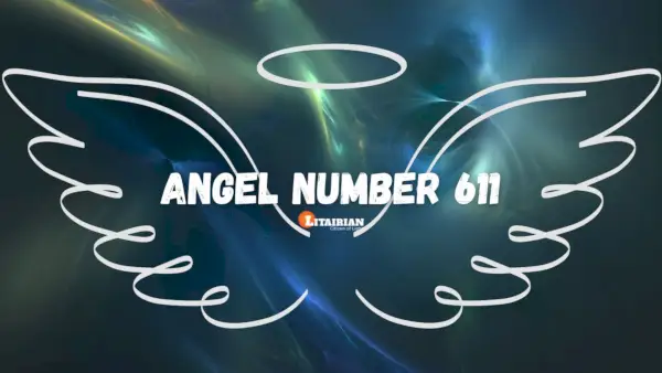 Engel nummer 611 Betekenis en betekenis
